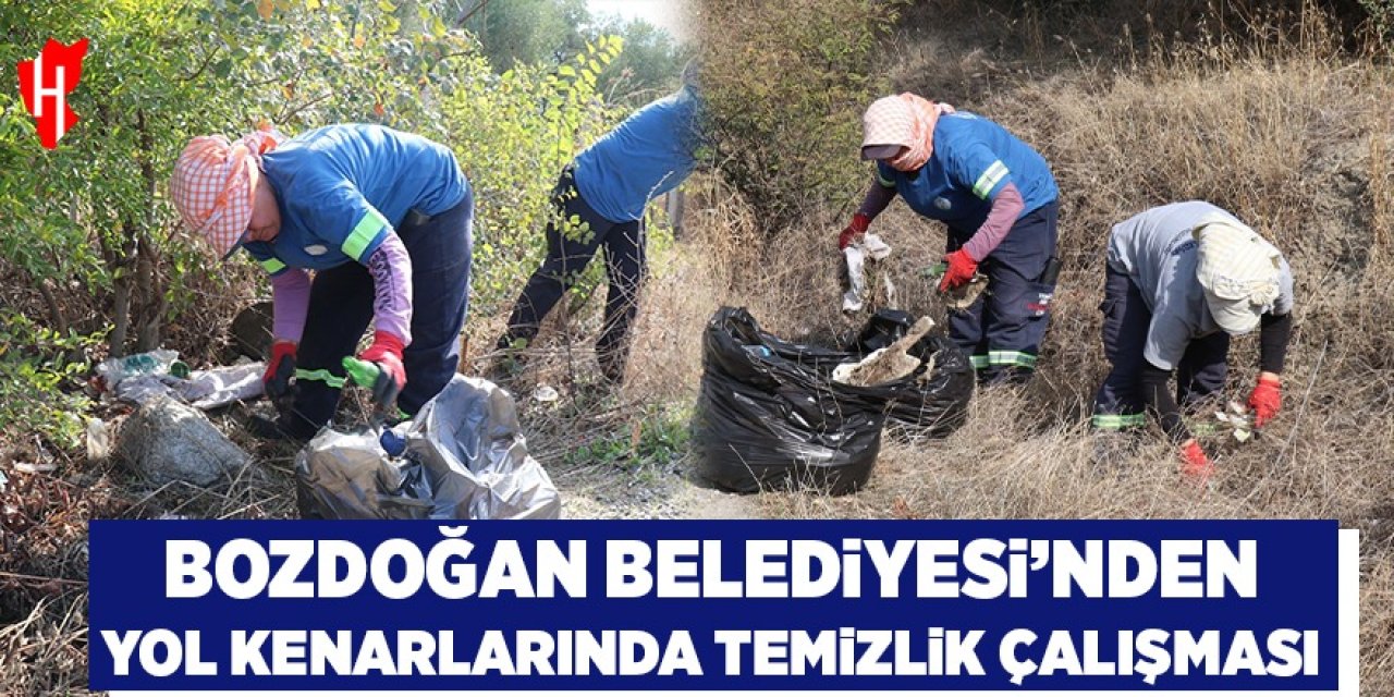 Bozdoğan Belediyesi’nden yol kenarlarında temizlik çalışması