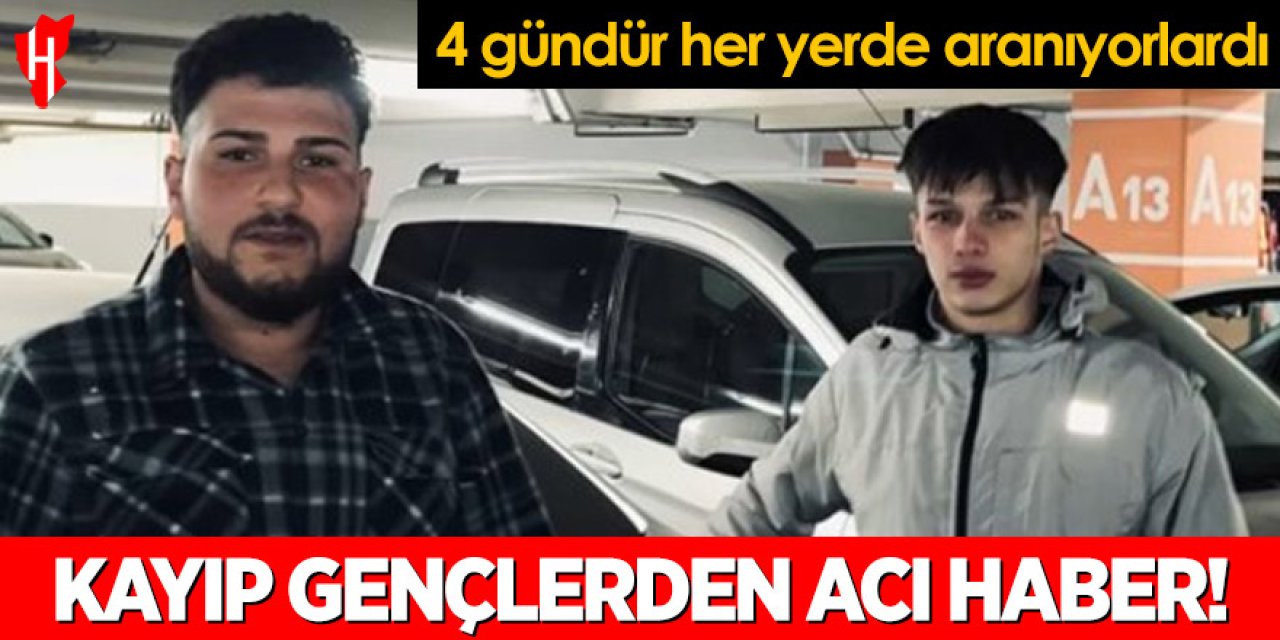 4 gündür kayıp olan gençlerden acı haber geldi