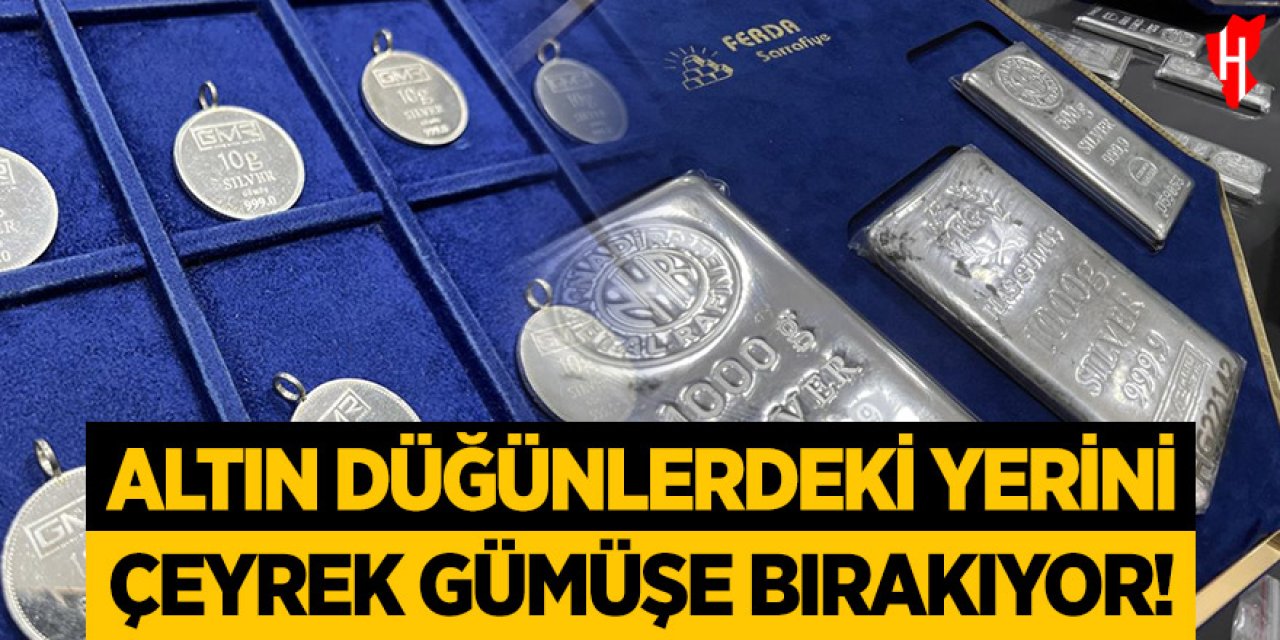 Altın, düğünlerdeki yerini çeyrek gümüşe bırakıyor