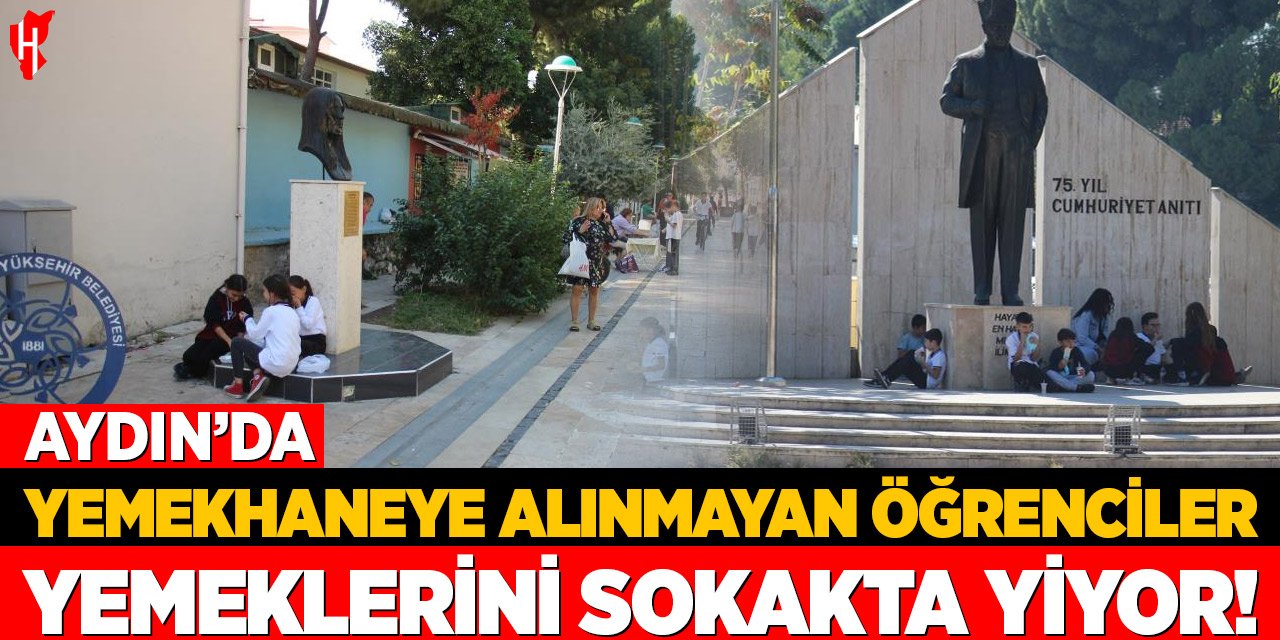 Aydın'da okul yemekhanesine alınmayan öğrenciler, öğle yemeğini sokakta yiyor