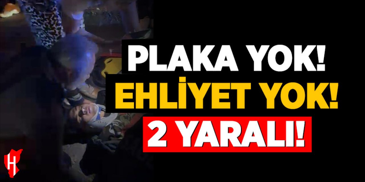 Ehliyetsiz sürücü plakasız motorla kaza yaptı iki yaralı