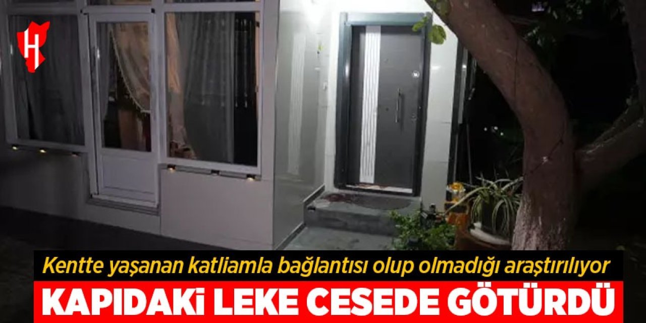 Kapıdaki kan lekeleri silahla vurulmuş erkek cesedine götürdü
