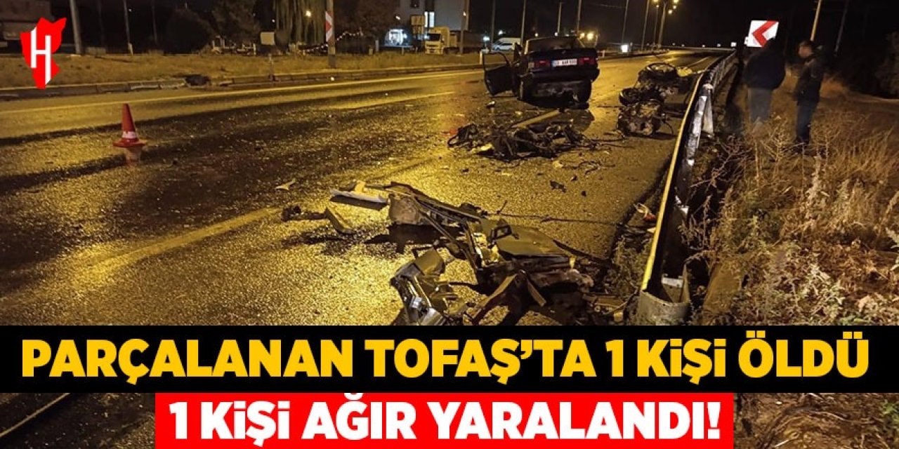 Parçalanan Tofaş'ta 1 kişi öldü, 1 kişi ağır yaralandı!