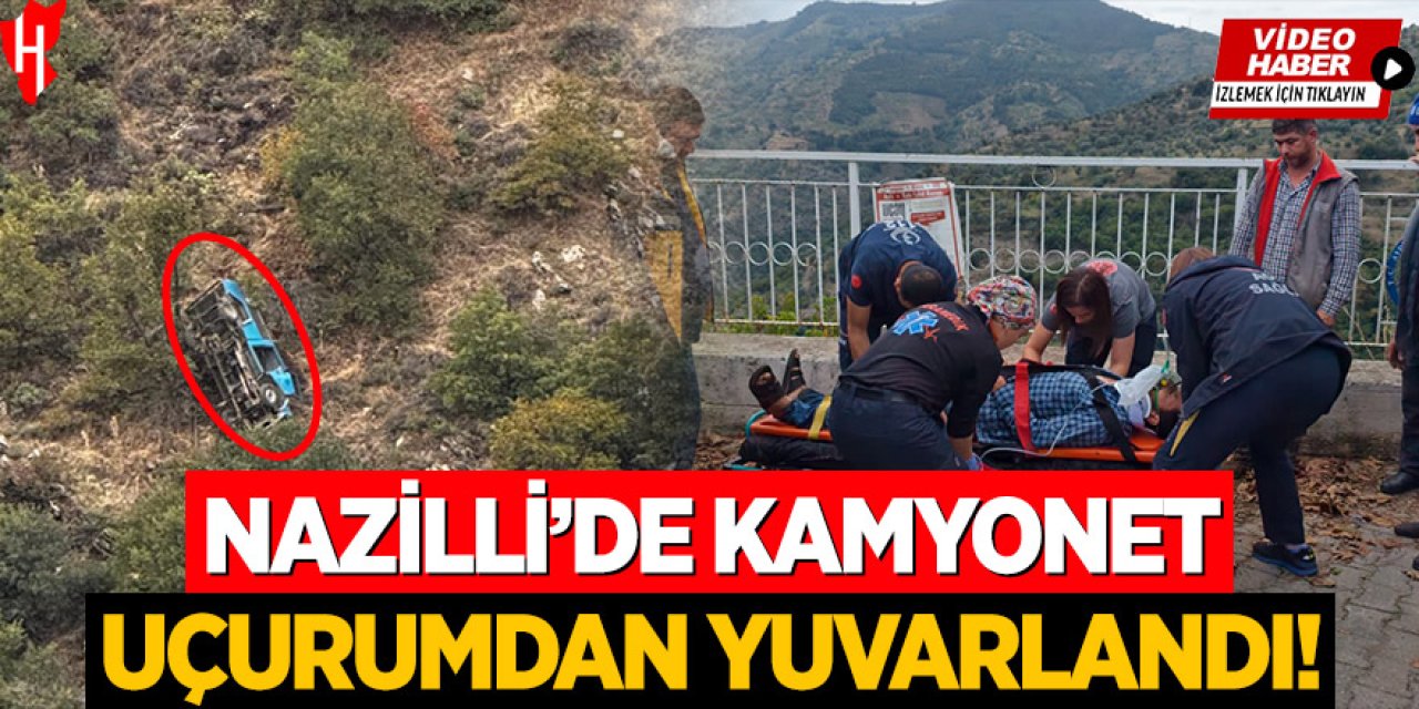 Nazilli'de Kamyonet Uçuruma Yuvarlandı: 3 Yaralı, 1'inin Durumu Ağır