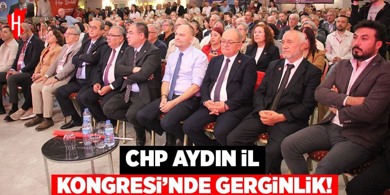 CHP Aydın İl Kongresi'nde gerginlik