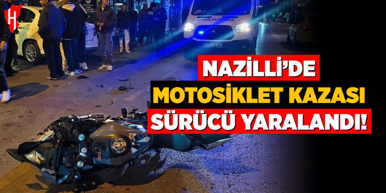Nazilli’de motosiklet otomobile çarptı: Sürücü yaralandı