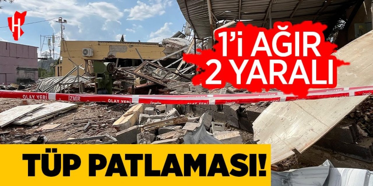 Tüp patlaması: 1'i ağır 2 yaralı