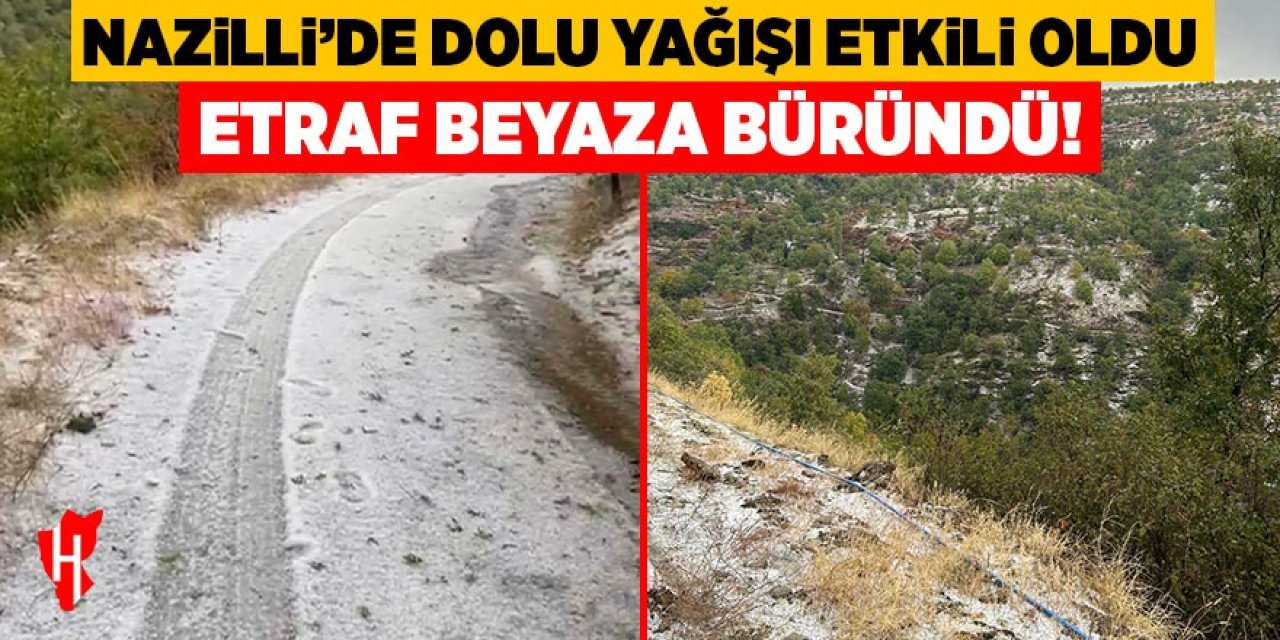 Nazilli’de dolu yağışı etkili oldu! Etraf beyaza büründü