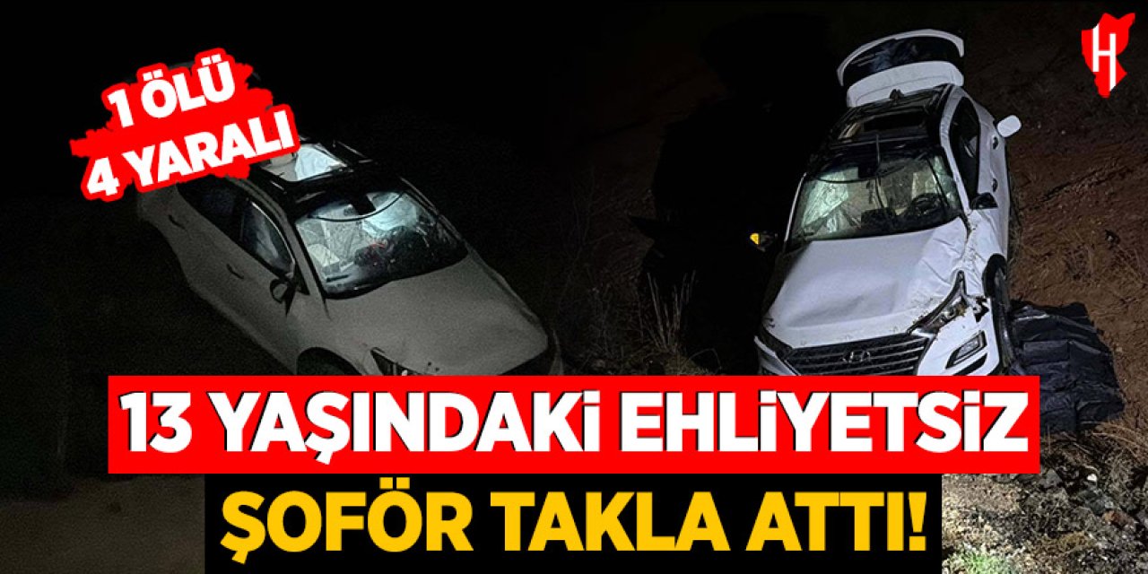 13 yaşındaki ehliyetsiz sürücü takla attı: 1 ölü, 4 yaralı