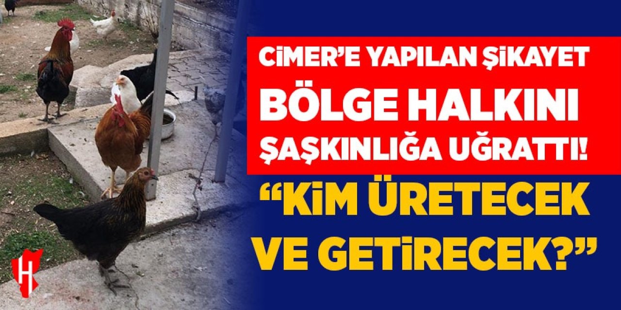 CİMER'e yapılan şikayet bölge halkını şaşkınlığa uğrattı