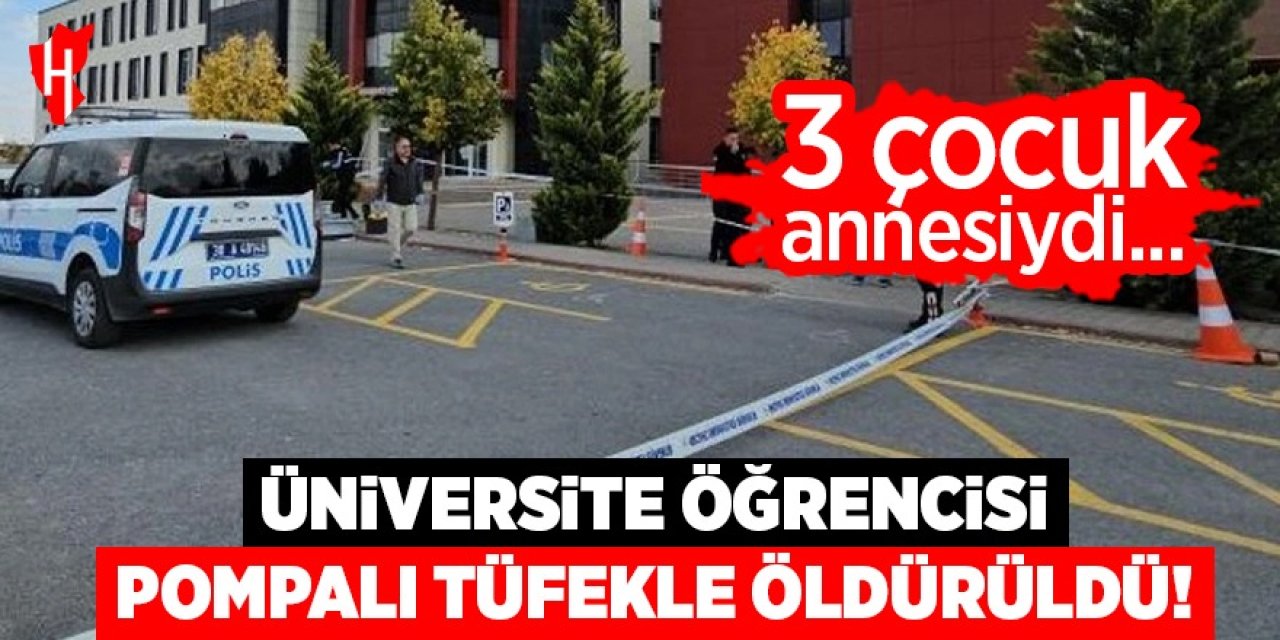 Üniversite öğrencisi pompalı tüfekle öldürüldü!