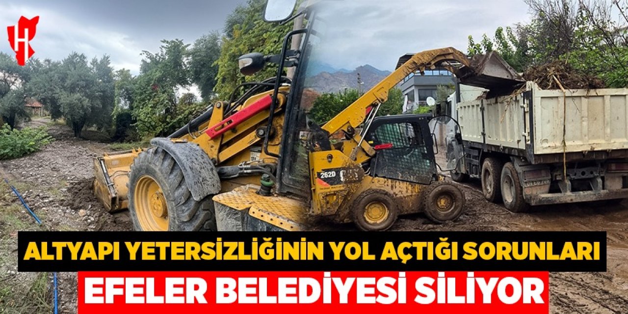 Altyapı yetersizliğinin sorunlarını Efeler Belediyesi siliyor
