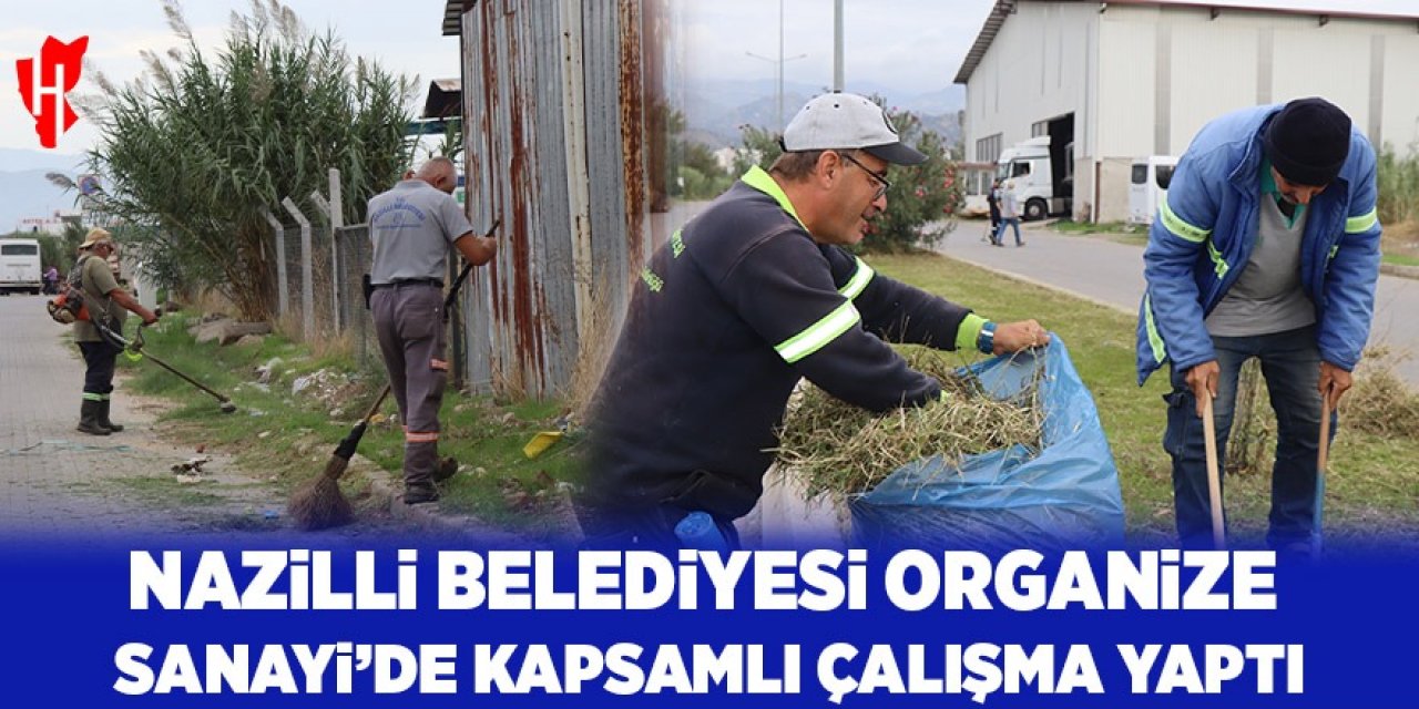 Nazilli Belediyesi’nden Organize Sanayi’de kapsamlı çalışma