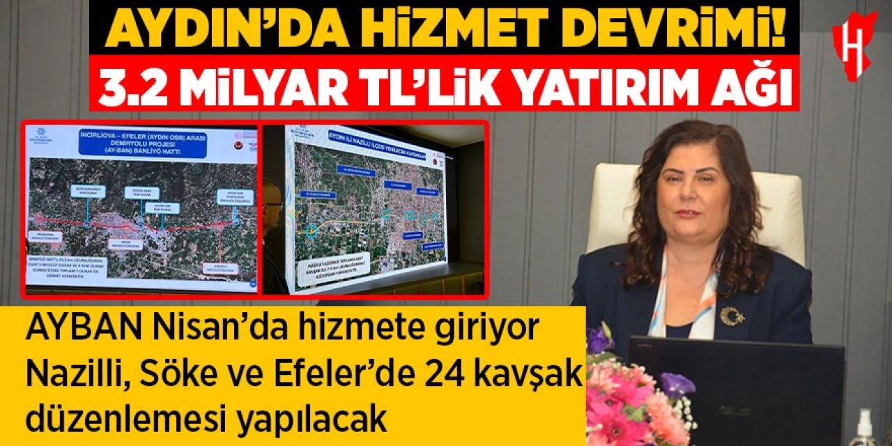 Aydın’da hizmet devrimi! Başkan Çerçioğlu 3.2 milyar TL’lik yatırım ağını açıkladı