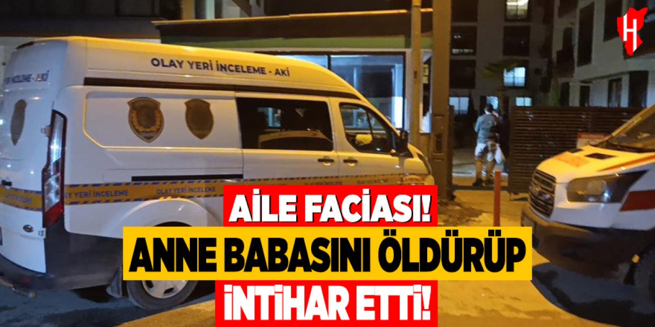 Anne ve babasını öldürüp canına kıydı