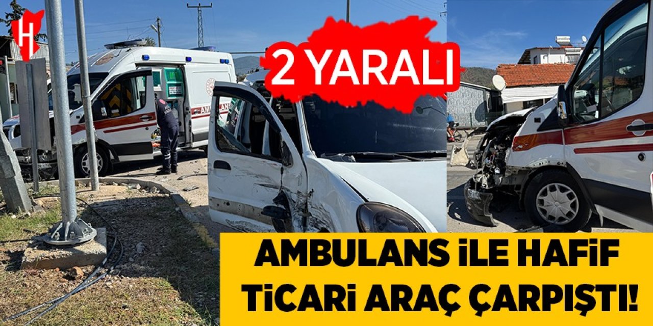 Ambulansla hafif ticari araç çarpıştı: 2 yaralı