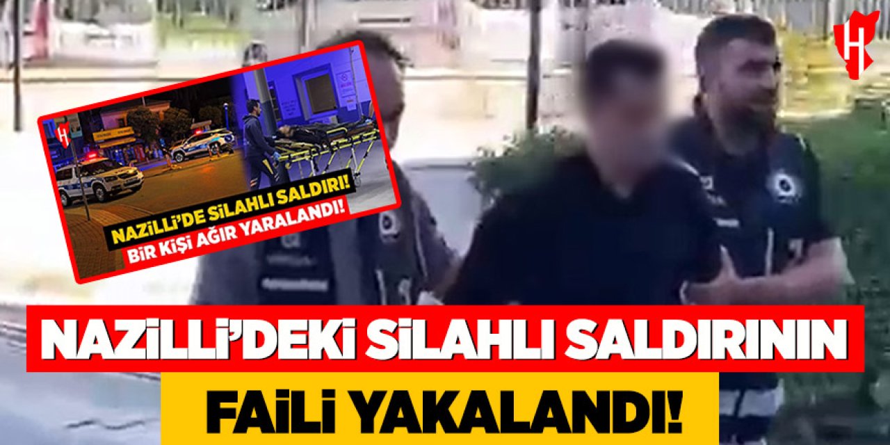 Nazilli’de silahlı saldırının zanlısı yakalandı