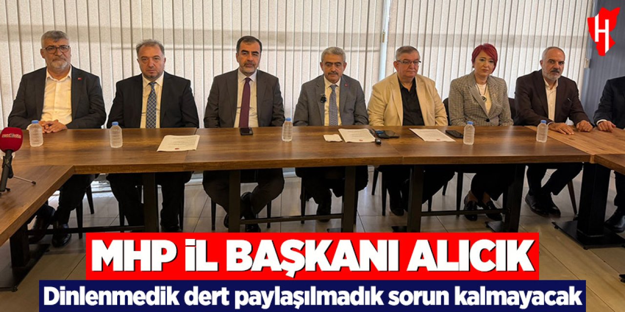 MHP Aydın İl Başkanı Alıcık: Dinlenmedik dert paylaşılmadık sorun kalmayacak