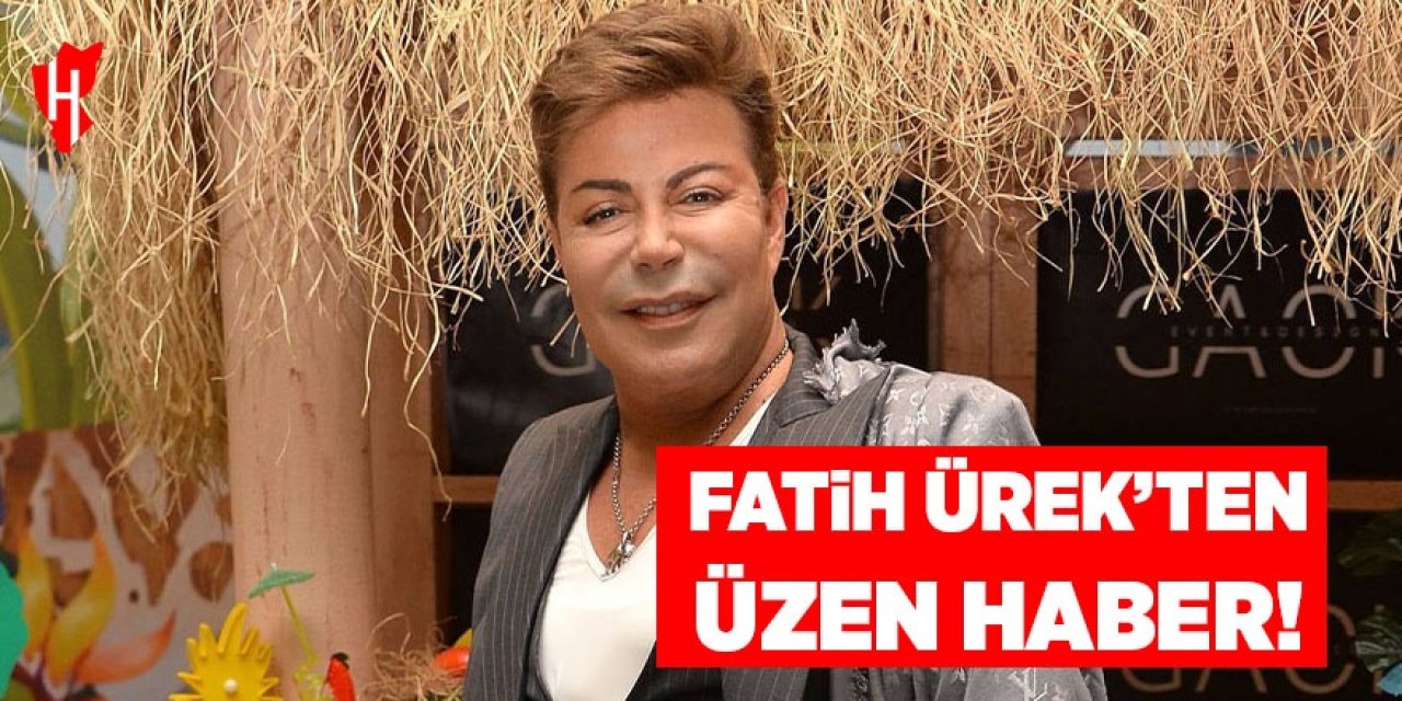 Fatih Ürek'ten üzen haber
