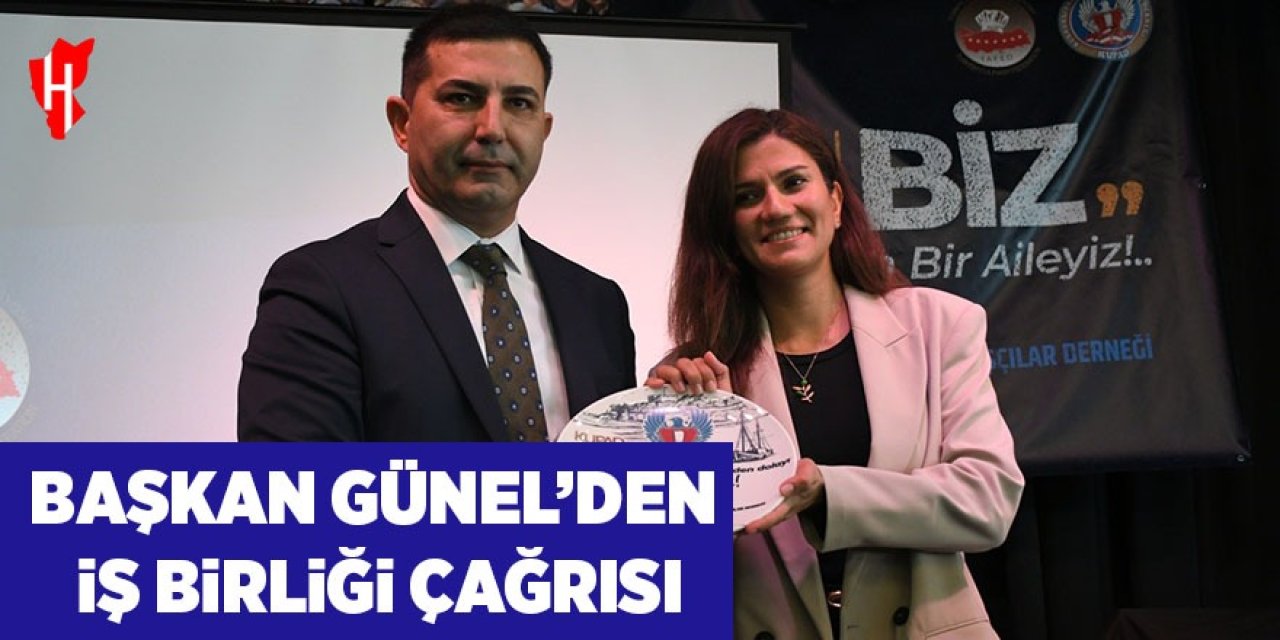 Başkan Günel'den iş birliği çağrısı