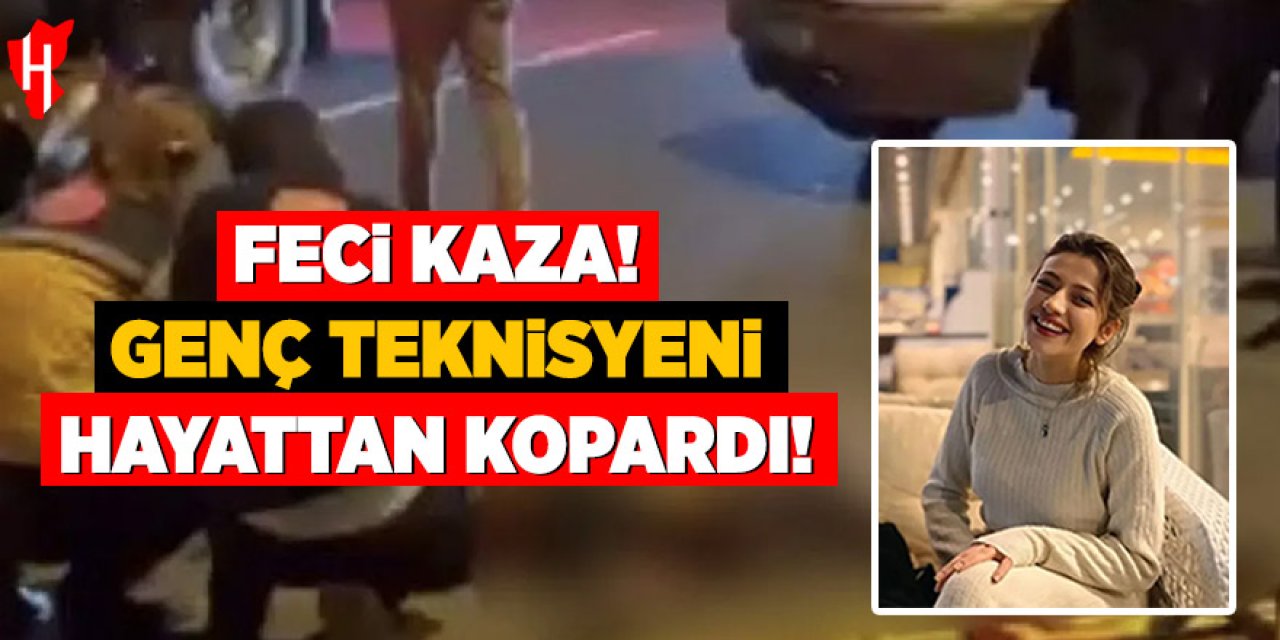Feci kaza: 21 yaşındaki genç sağlık teknisyeni hayatını kaybetti