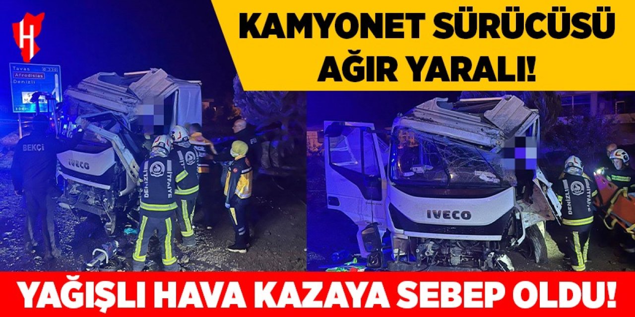 Yağışta yoldan çıkan kamyonet sürücüsü ağır yaralandı