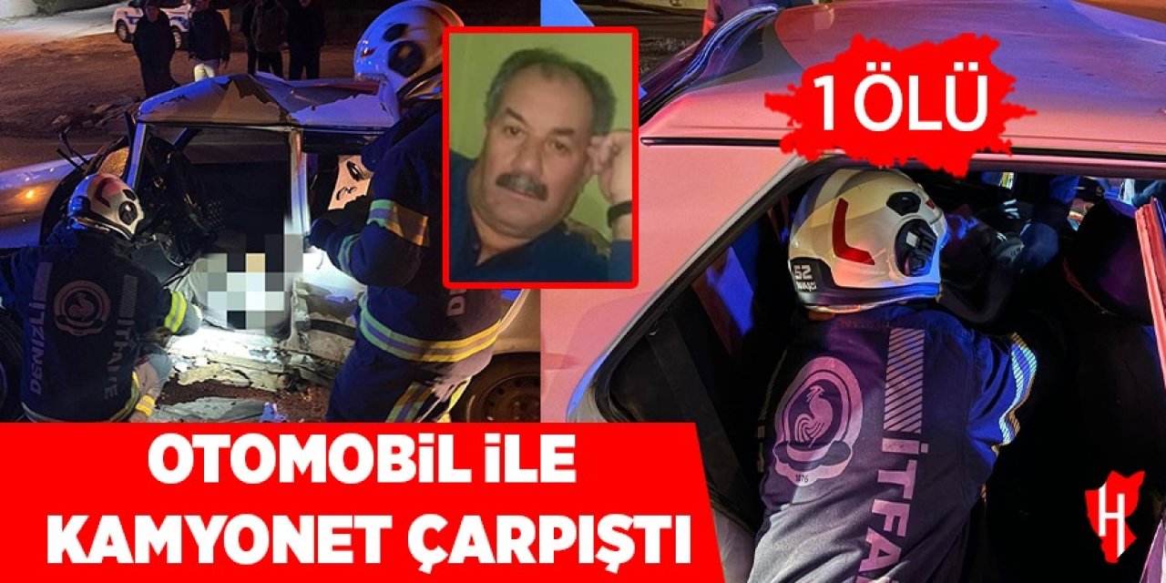Otomobil ile kamyonet çarpıştı: 1 ölü