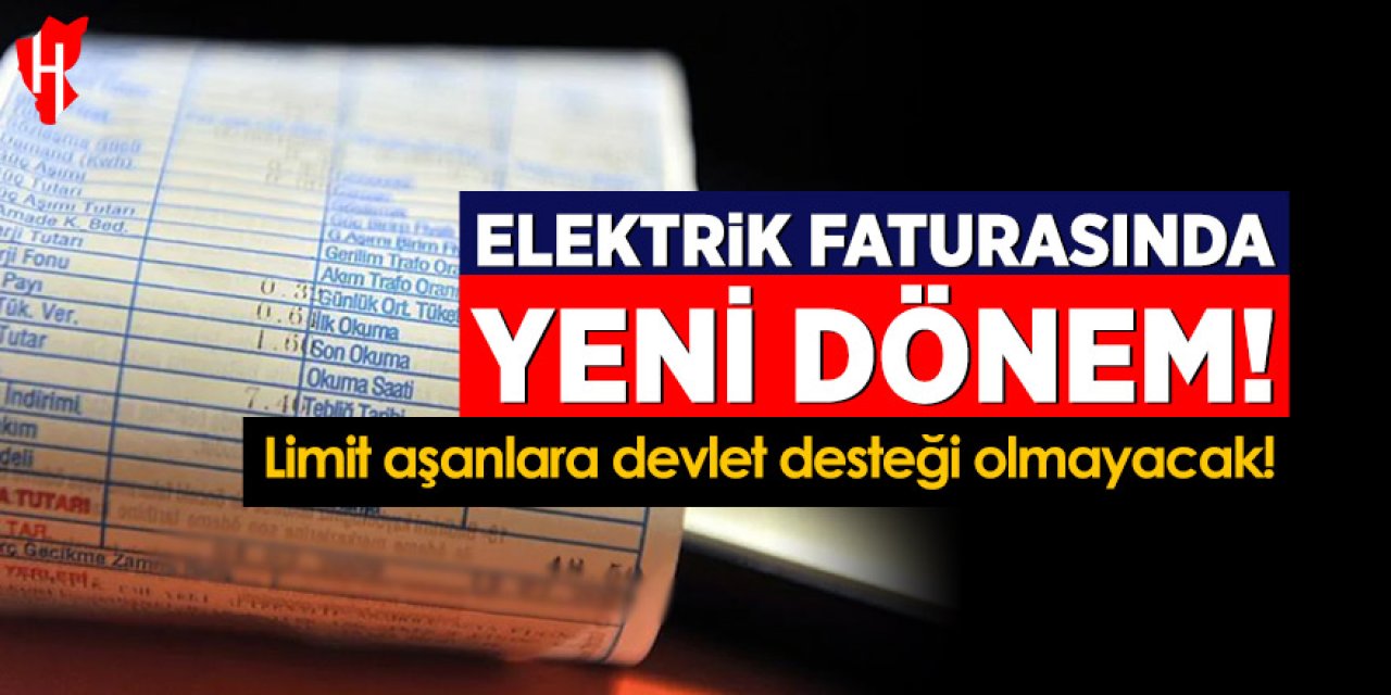 Elektrik faturasında yeni dönem: Limit aşanlara devlet desteği olmayacak