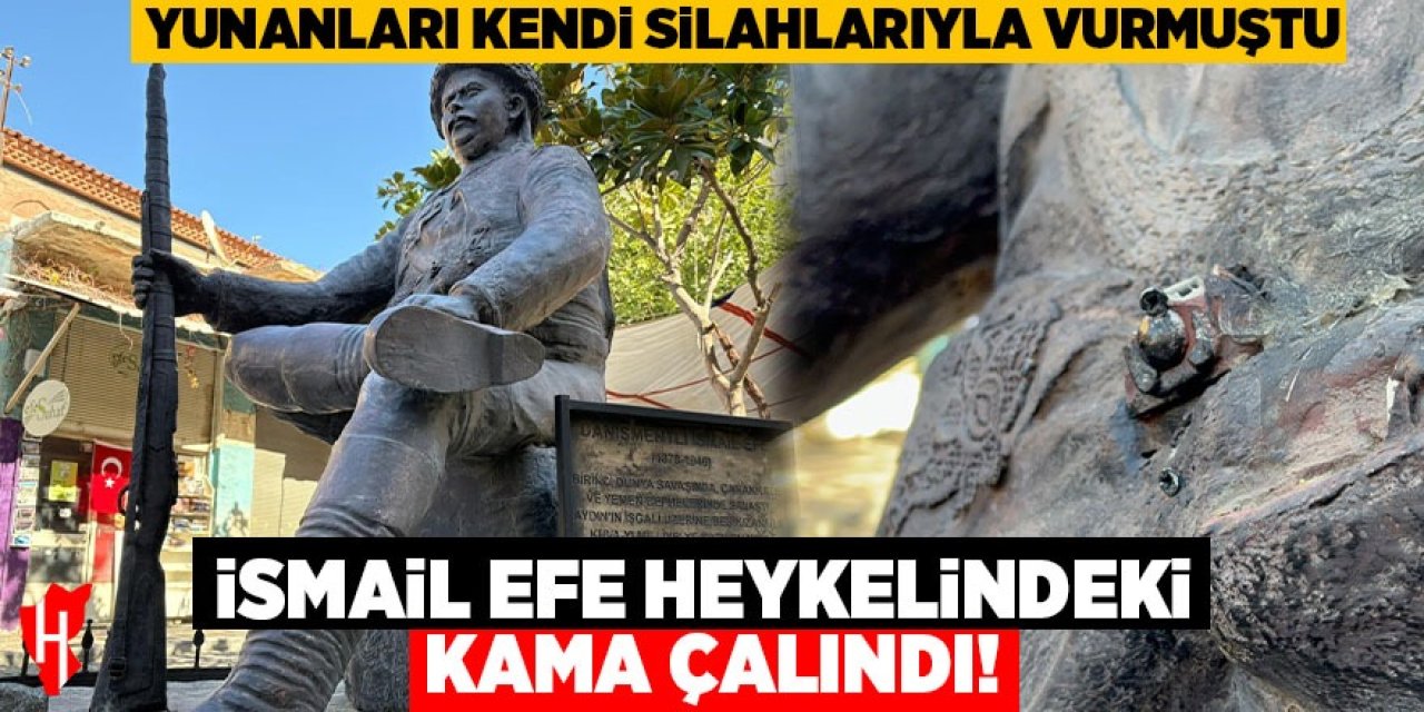 Aydın'daki İsmail Efe heykelindeki kama çalındı