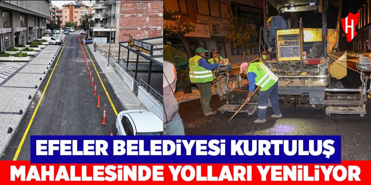 Efeler Belediyesi Kurtuluş mahallesinde yolları yeniliyor