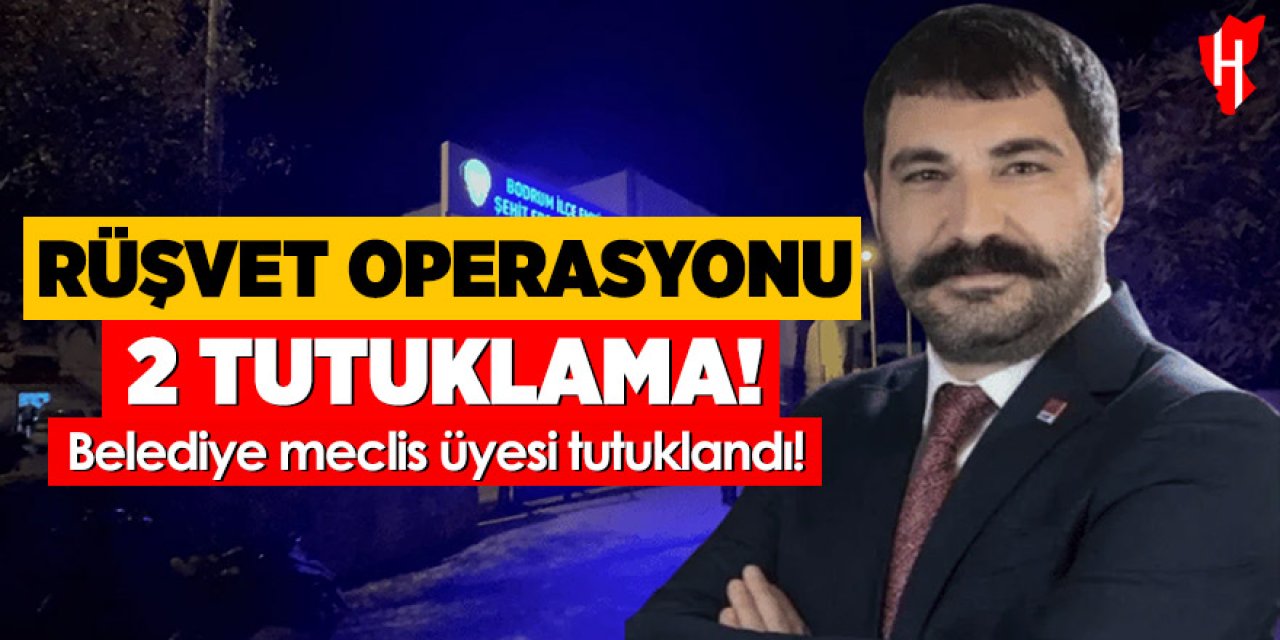 Rüşvet operasyonunda 2 kişi tutuklandı