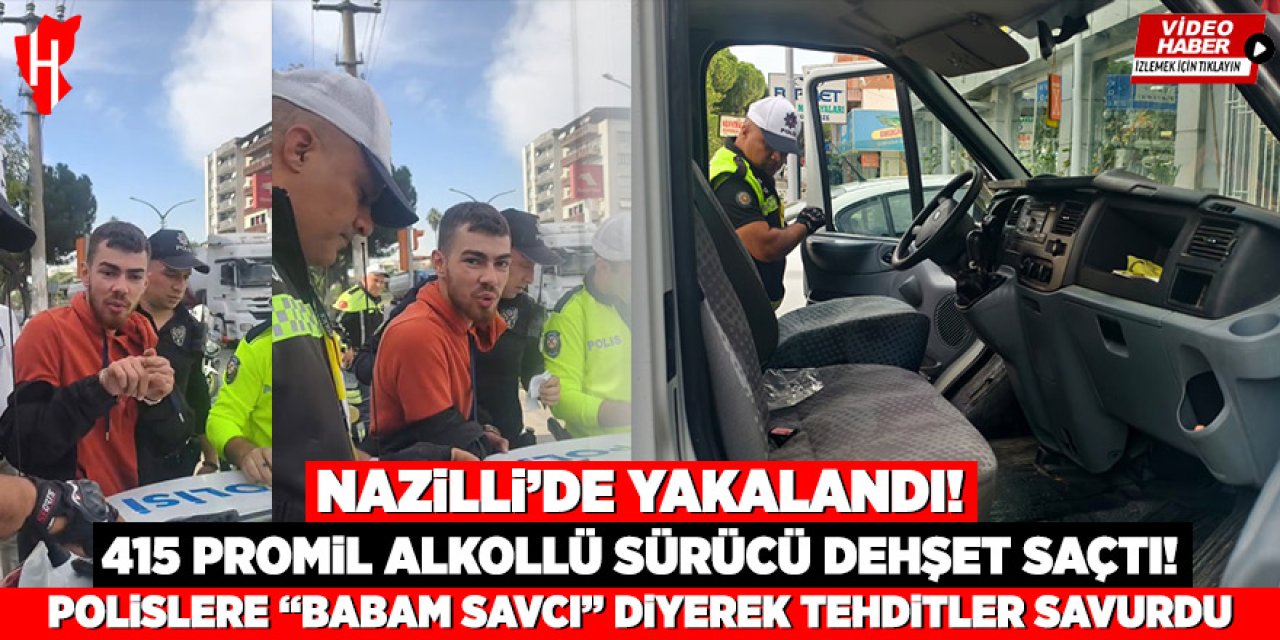 Nazilli'de 415 promil alkollü sürücü dehşet saçtı: Polislere "babam savcı" diye tehditler savurdu
