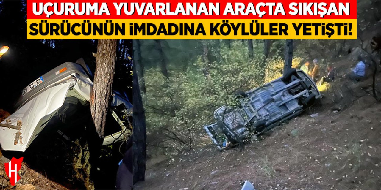 Uçuruma yuvarlanan araçta sıkışan sürücünün yardımına köylüler koştu