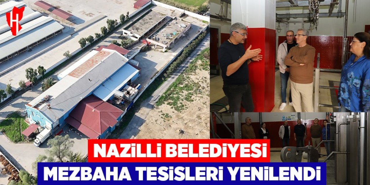 Nazilli Belediyesi Mezbaha Tesisleri yenilendi