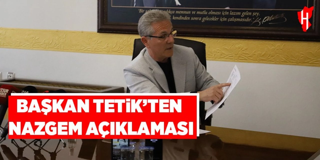 Başkan Tetik'ten NAZGEM açıklaması
