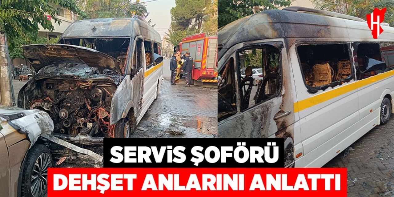 Servis sürücüsü dehşet anlarını anlattı