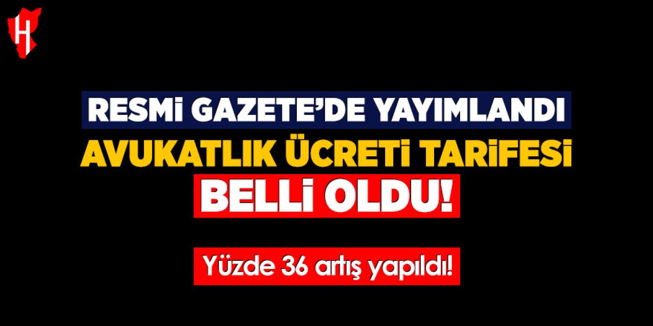Avukatlık ücreti tarifesi belli oldu! Yüzde 36 artış yapıldı