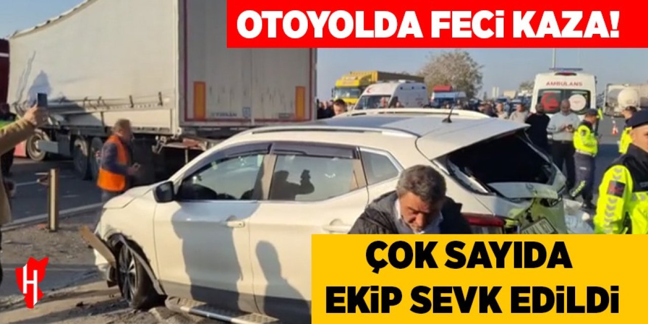 Otoyolda zincirleme kaza: Çok sayıda ekip sevk edildi