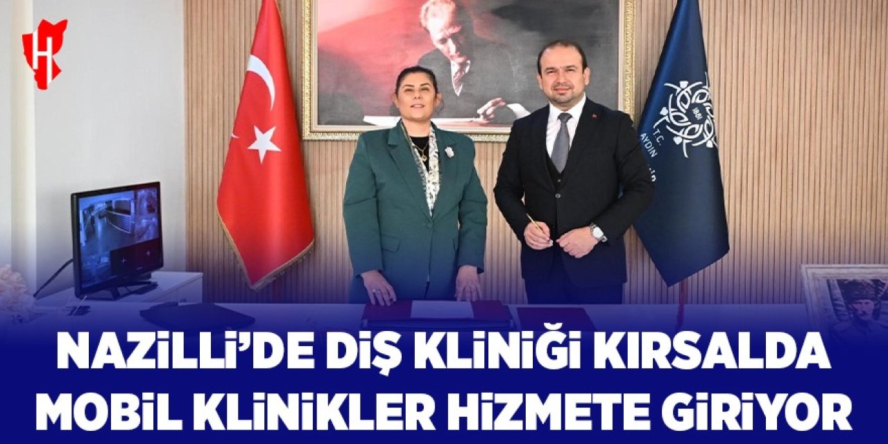 Nazilli’de diş kliniği, kırsalda mobil klinikler hizmete giriyor