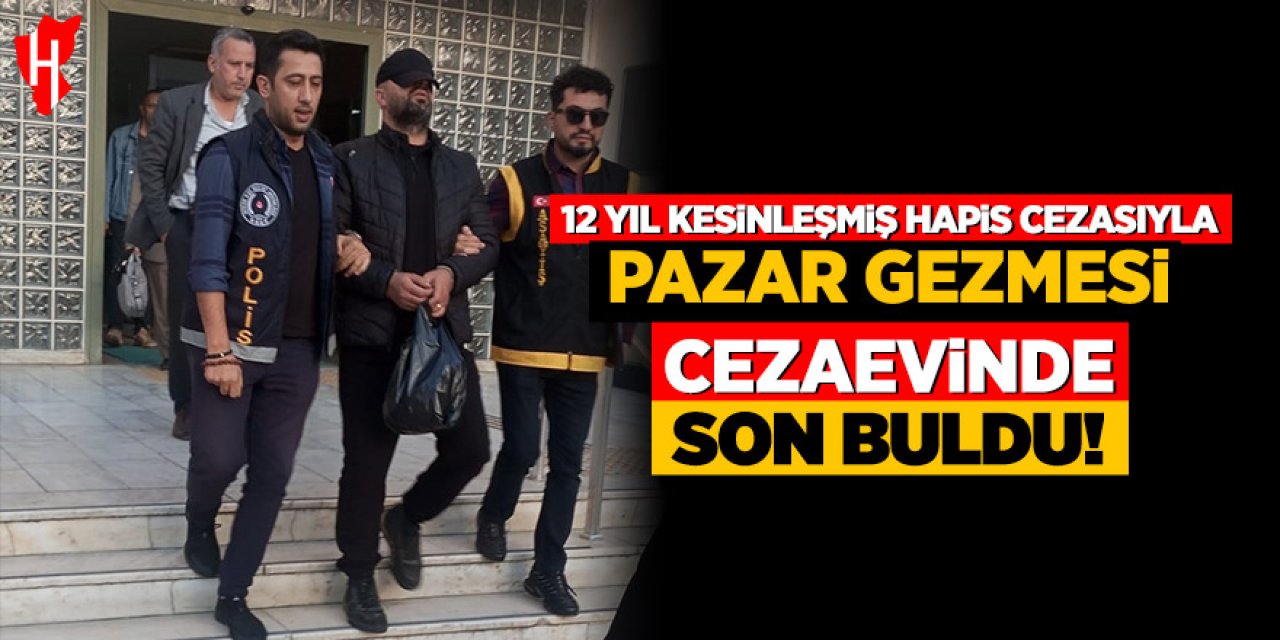 12 yıl 5 ay kesinleşmiş hapis cezası olan şahıs pazar alışverişinde yakalandı