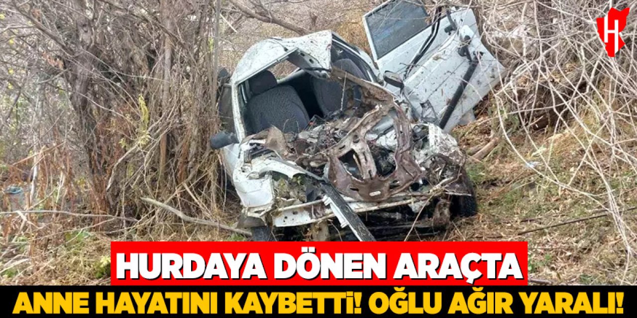 Feci kaza: Anne hayatını kaybetti, oğlu ağır yaralı