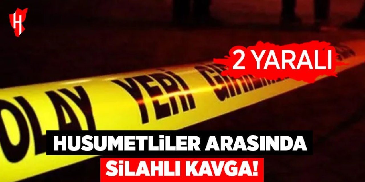 Husumetliler arasında silahlı kavga: 2 yaralı