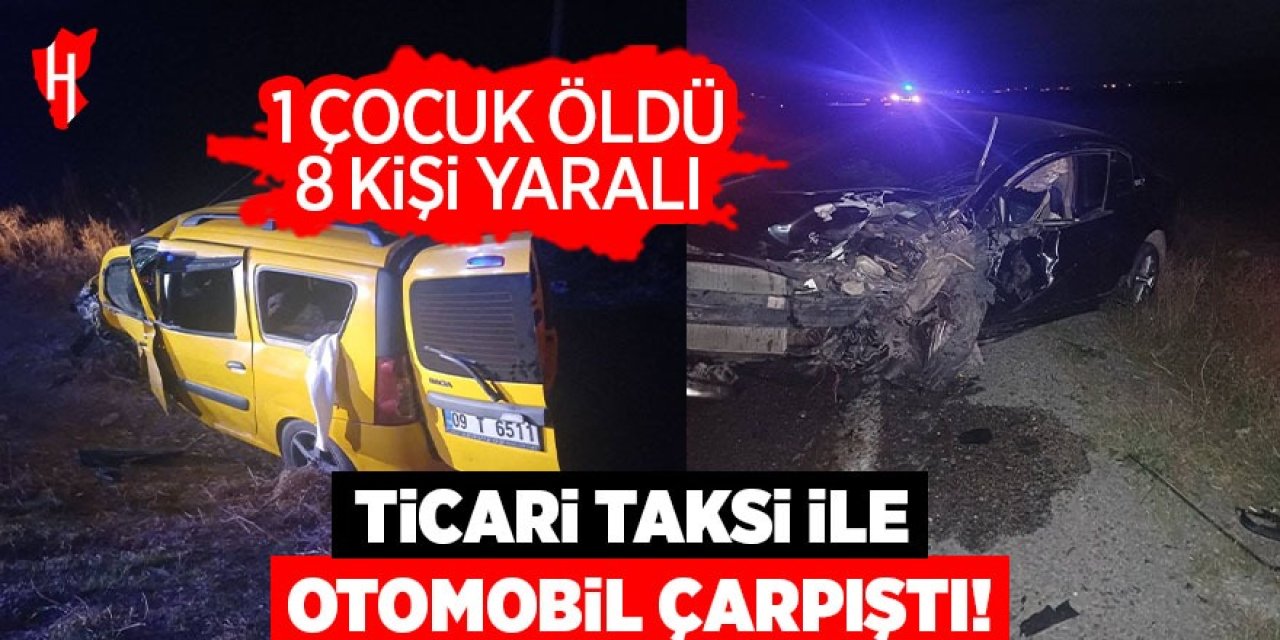 Ticari taksi ile otomobil çarpıştı: 1 ölü, 8 yaralı