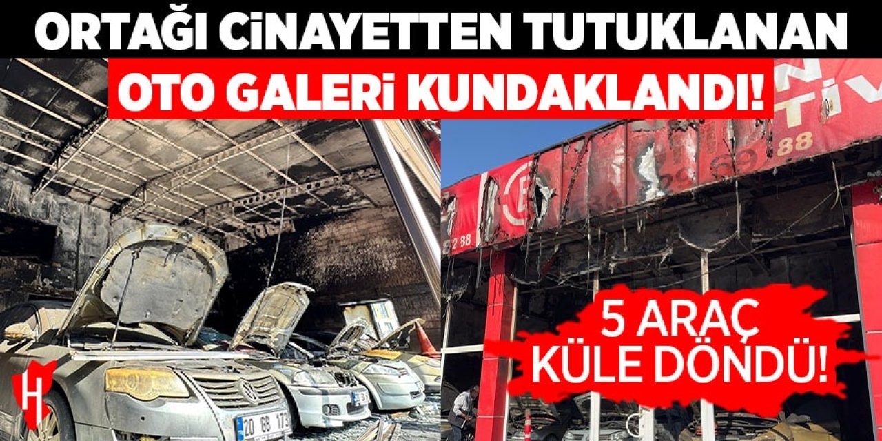 Ortağı cinayetten tutuklanan oto galeri kundaklandı: 5 araç küle döndü