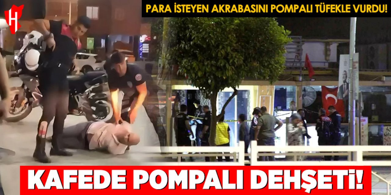 Kendinden para isteyen akrabasını pompalıyla vurdu