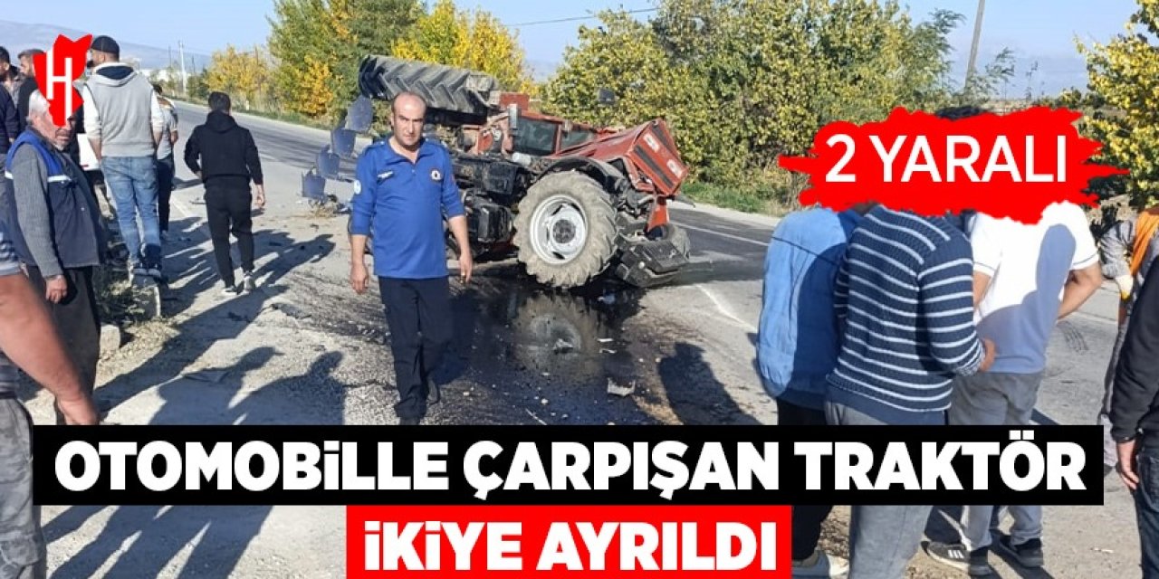 Otomobille çarpışan traktör ikiye bölündü: 2 yaralı