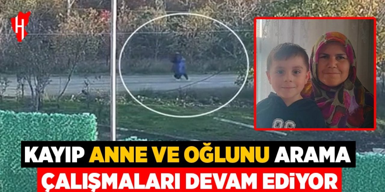 Kayıp anne ve oğlunu arama çalışmaları devam ediyor