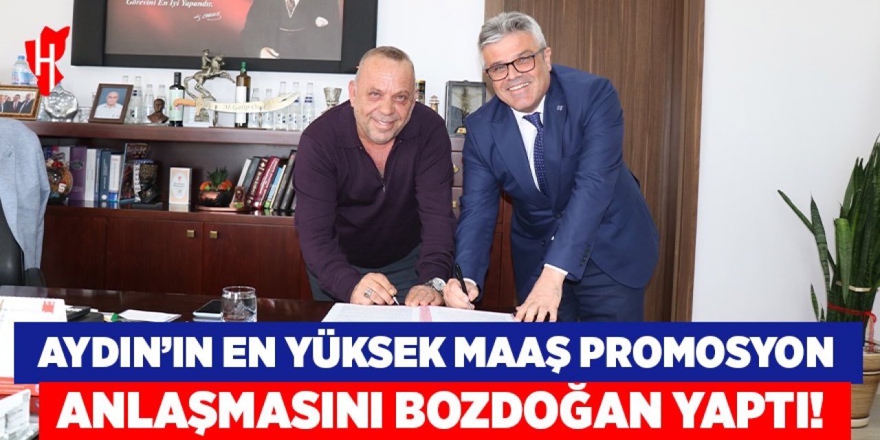 Aydın'ın en yüksek maaş promosyon anlaşmasını Bozdoğan yaptı!