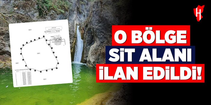 O bölge sit alanı ilan edildi! Karar Resmi Gazete’de yayımlandı