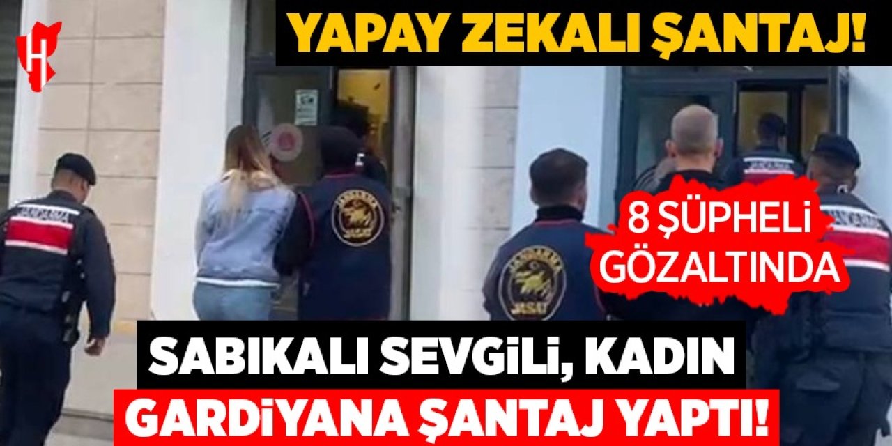 Sabıkalı sevgili, kadın gardiyana yapay zekayla oluşturduğu görüntüyle şantaj yaptı